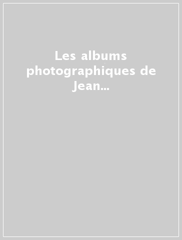 Les albums photographiques de Jean Dubuffet. Ediz. illustrata