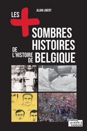 Les plus sombres histoires de l histoire de Belgique