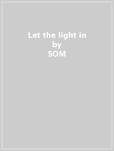 Let the light in - SOM