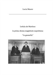 Letizia de Martino: la prima donna magistrato napoletana «in gonnella»