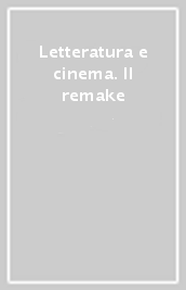 Letteratura e cinema. Il remake