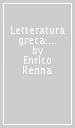 Letteratura greca. Vol. 2: Dall età ellenistica all età imperiale