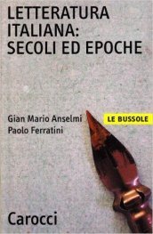 Letteratura italiana. Secoli ed epoche