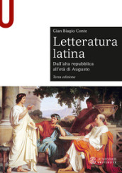 Letteratura latina. Con espansione online. Vol. 1: Dall alta repubblica all età di Augusto