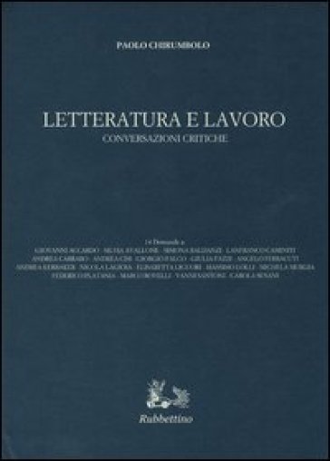 Letteratura e lavoro. Conversazioni critiche - Paolo Chirumbolo