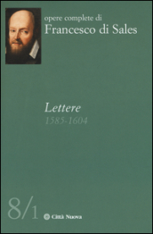 Lettere (1585-1604). Vol. 8/1