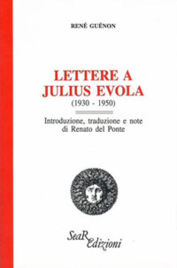 Lettere a Julius Evola (1930-1950) - René Guénon