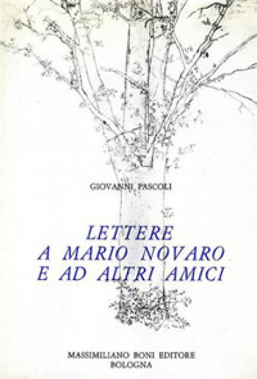 Lettere a Mario Novaro ed altri amici - Giovanni Pascoli