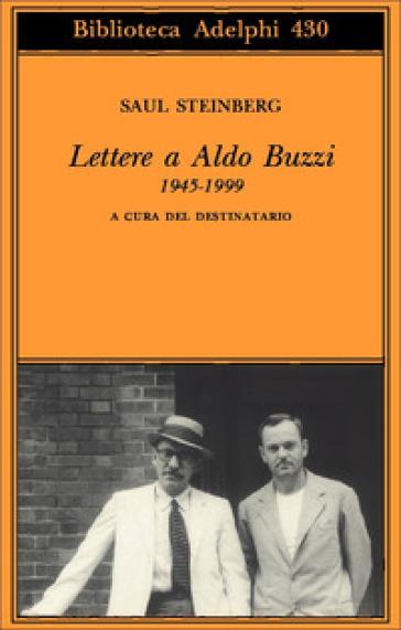 Lettere a Aldo Buzzi 1945-1999 - Saul Steinberg