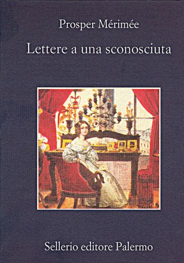 Lettere a una sconosciuta - Giuseppe Scaraffia - Prosper Mérimée