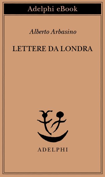 Lettere da Londra - Alberto Arbasino