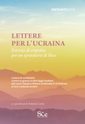 Lettere per l Ucraina. Esercizi di empatia per un epistolario di pace