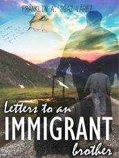 Letters to an immigrant brother