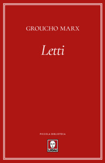 Letti. Nuova ediz. - Groucho Marx