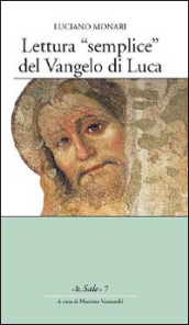 Lettura «semplice» del Vangelo di Luca