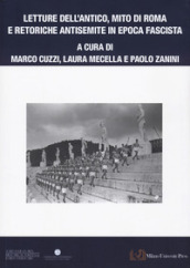 Letture dell antico, mito di Roma e retoriche antisemite in epoca fascista