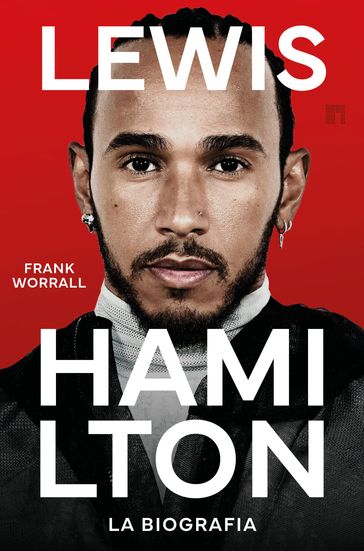 Lewis Hamilton. La biografia - Frank Worrall