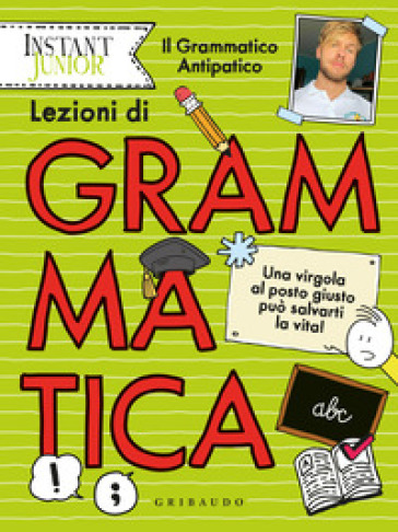 Lezioni di grammatica. Una virgola al posto giusto può salvarti la vita! - Simone Filippini