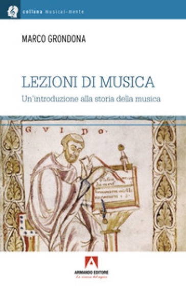 Lezioni di musica. Una introduzione alla storia della musica - Marco Grondona