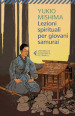 Lezioni spirituali per giovani samurai e altri scritti