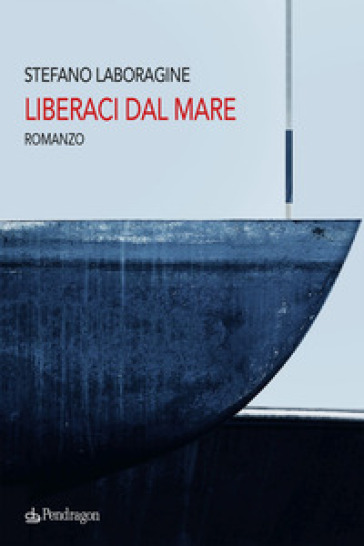 Liberaci dal mare - Stefano Laboragine