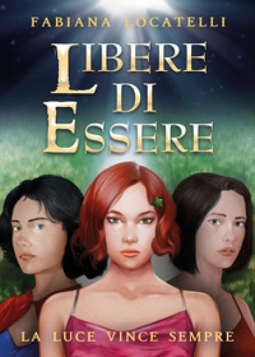 Libere di essere - Fabiana Locatelli