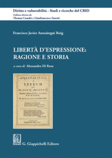 Libertà d'espressione: ragione e storia - Francisco Javier Ansuátegui Roig