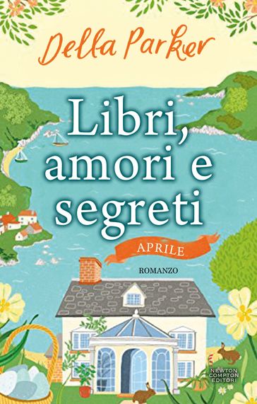 Libri, amori e segreti. Aprile - Della Parker