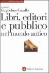 Libri, editori e pubblico nel mondo antico. Guida storica e critica