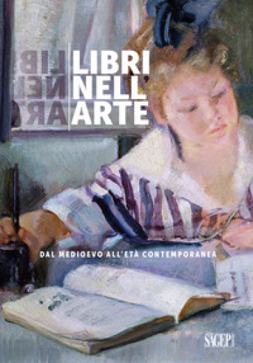 Libri nell'arte. Dal Medioevo all'Età Contemporanea