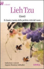 Lieh Tzu (Liezi). Il classico taoista della perfetta virtù del vuoto