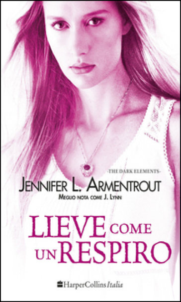 Lieve come un respiro. The dark elements. Vol. 3 - Jennifer L. Armentrout