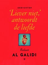  Liever niet , antwoordt de liefde