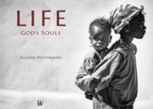 Life. God s souls. Ediz. italiana e inglese