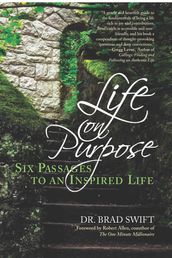 Life On Purpose: Six Passages to an Inspired Life