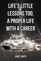 Life s Little Lessons Too, a Proper Life with a Career