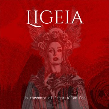 Ligeia - Edgar Allan Poe