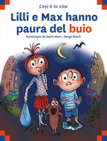 Lilli e Max hanno paura del buio - Dominique de Saint Mars