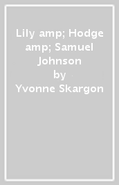 Lily & Hodge & Samuel Johnson