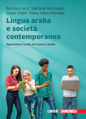 Lingua araba e società contemporanea. Apprendere l arabo attraverso i media. Con e-book