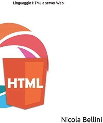 Linguaggio HTML e server Web - Nicola Bellini