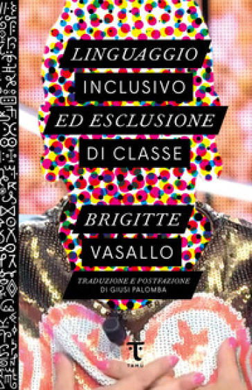 Linguaggio inclusivo ed esclusione di classe - Brigitte Vasallo