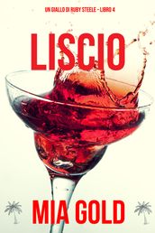 Liscio (Un giallo di Ruby Steele  Libro 4)