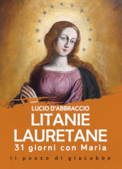 Litanie lauretane. 31 giorni con Maria