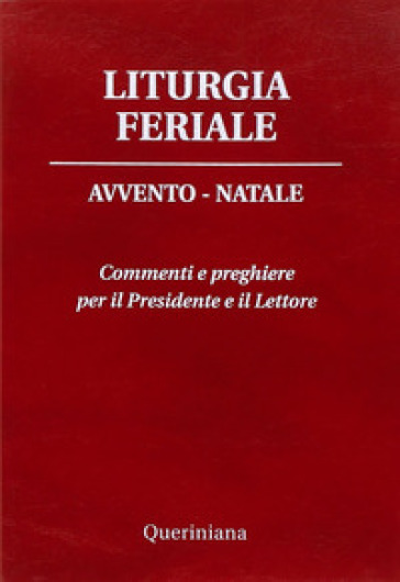 Liturgia feriale. Avvento-Natale. Commenti e preghiere per il presidente e il lettore - Daniele Piazzi