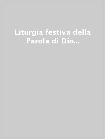 Liturgia festiva della Parola di Dio...