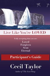 Live Like You re Loved: Participant s Guide