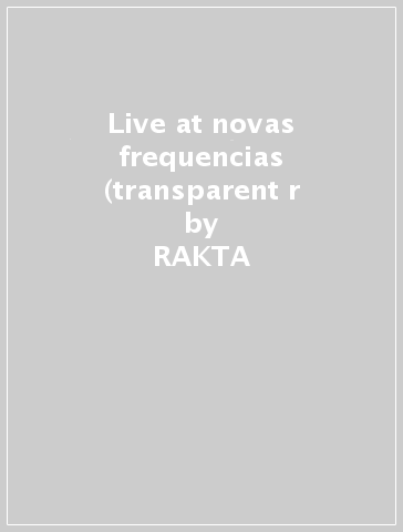 Live at novas frequencias (transparent r - RAKTA