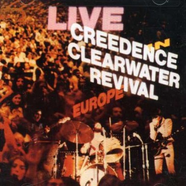 Live in europe (remastered) - Creedence Clearwater Revival