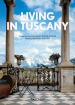 Living in Tuscany. 45th Ed. Ediz. inglese, francese e tedesca